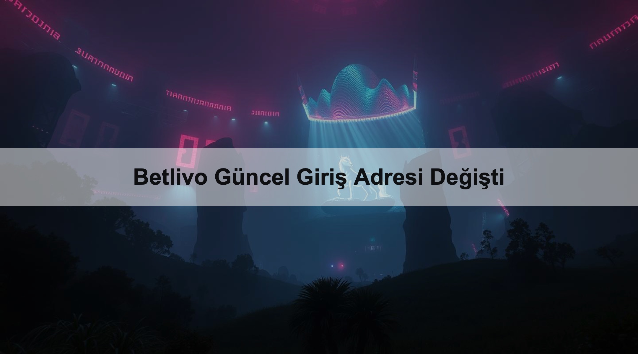 Betlivo Güncel Giriş Adresi Değişti